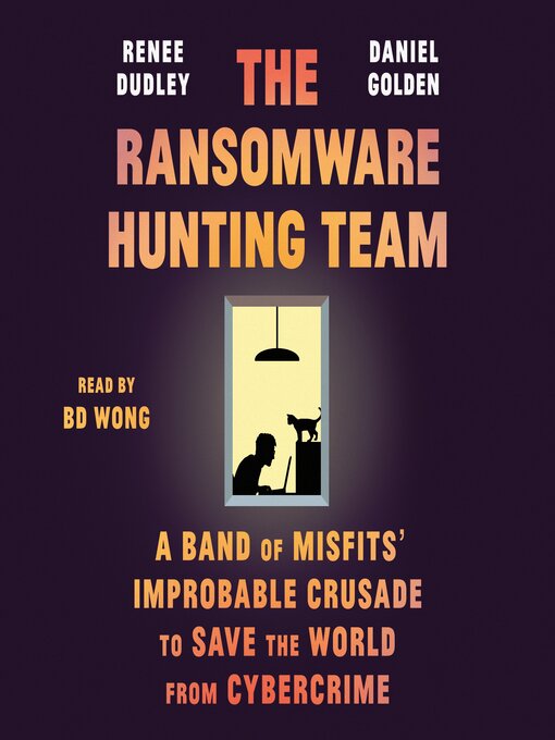Title details for The Ransomware Hunting Team by Renee Dudley - Wait list